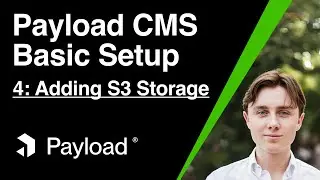 Payload CMS Setup Tutorial Part 4: Adding S3 Object Storage for file uploads 