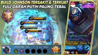 BUILD JOHNSON TERSAKIT & TERKUAT 2022 | BUILD JOHNSON FULL DARAH PUTIH PALING TEBAL ~ MOBILE LEGENDS