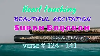 Surah Baqarah Verse # 121-141 | End of Juzz # 1 by Abdur Rahman As Sudais