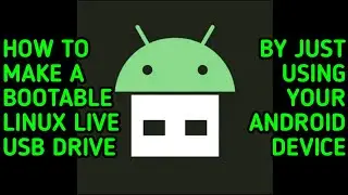 HOW TO MAKE A LIVE LINUX BOOTABLE USB PENDRIVE USING JUST YOUR ANDROID DEVICE ON THE GO ...