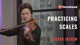 Stefan Jackiw - The Art of Practicing Scales