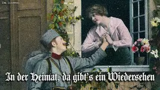 In der Heimat gibt’s ein Wiedersehen [German soldier song][+English translation]