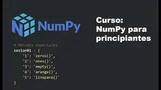 NumPy para principiantes #3 | Métodos especiales: zeros(), ones(), empty(), arange() y linspace().