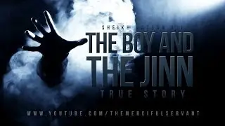 The Boy and The Jinn - True Story