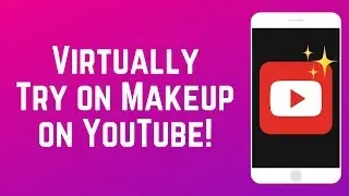 How to Virtually Try on Makeup on the YouTube App - New Feature!