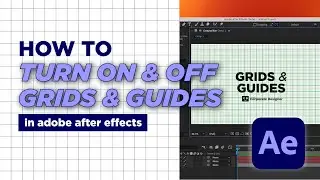 After Effects Tutorial | How to turn on and turn off Grids & Guides