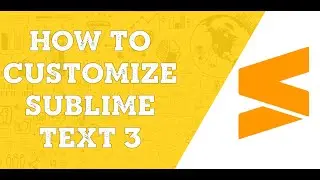 Customize your Sublime Text 3