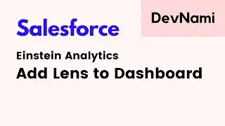 Salesforce  Einstein Analytics Studio - How to Add Lens to Dashboard