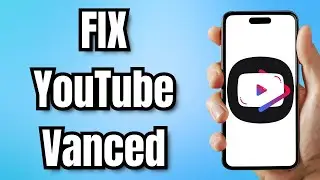 How to FIX YouTube Vanced