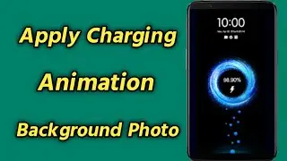 Charging Animation Background Photo Apply | Set Photo in Charging Screen Charging Photo [ Easy Way ]