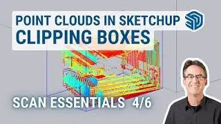 Point Clouds in SketchUp: Using Clipping Boxes (Video 4/6)