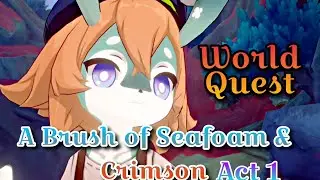 A Brush of Seafoam and Crimson Act 1 | Full Quest | Genshin Impact