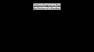 How to write a Python program to find the factors of a number 🐍 #python