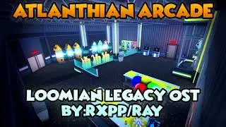 Atlanthian Arcade - Loomian Legacy OST (By:Rxpp/Ray)