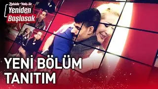 Zahide Yetiş ile Yeniden Başlasak - Yeni Bölüm Tanıtım