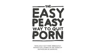 The Easy Peasy Way to Quit Pornography