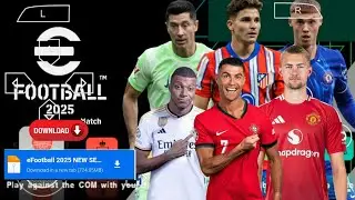 EFOOTBALL PES 2025 PPSSPP Full Update Transfers & Kits 2024/25 Real Faces Camara PS5 English Version