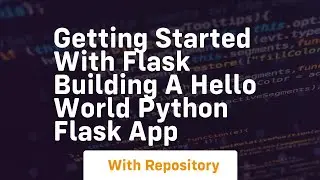 Getting started with flask building a hello world python flask app