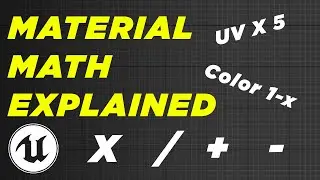 Explaining Material MATH (its not that scary, dont worry)  - Unreal Material Course #2