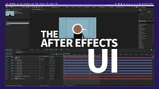 Demystifying the After Effects UI