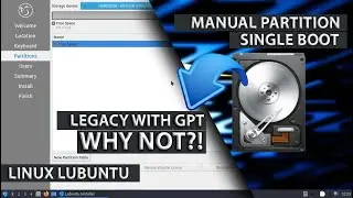 Manual Partition Lubuntu Linux GPT LEGACY | Single Boot Lubuntu Linux Install | Linux Beginners 2021