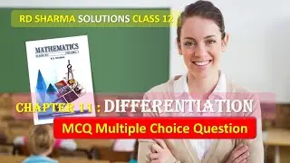 RD SHARMA SOLUTIONS CLASS 12 Chapter 11 Differentiation Multiple Choice Question MCQ in Part 1