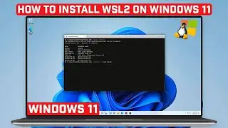 How to Install WSL2 on Windows 11 [Windows Subsystem for Linux]