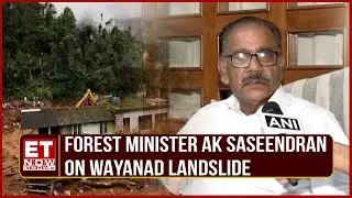 Wayanad Landslide: Forest Minister AK Saseendran Briefs Updates On Missing People And Death Tolls