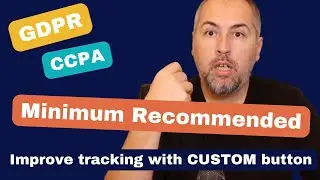 Improve GDPR consent with this CUSTOM Minimum Recommended button