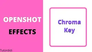 Chroma Key - Openshot Effects #4