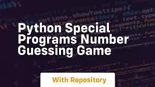 Python special programs number guessing game