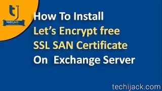 Install Free San Certificate For Exchange Server |  Let's Encrypt SSL