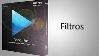 Filtros Sony Vegas pro 12