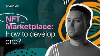 NFT Marketplace: How to develop one?