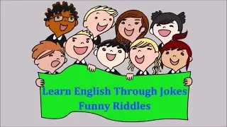 Learn English Through Jokes - Funny Riddles Part 2