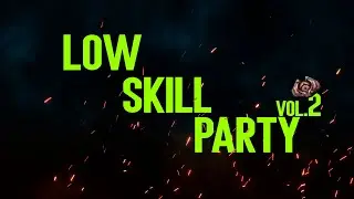 LOW SKILL PARTY vol.2