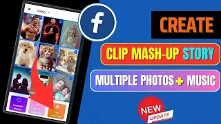 How To Create Clip Mash-up Facebook Story With Multiple Photos And Music 2024