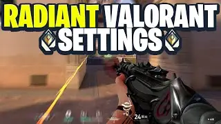 Radiant Valorant Settings Updated 2024