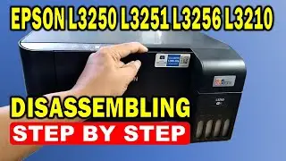 How to Open the Epson L3250, L3210, L3251, and L3256 Printer - Disassembly Guide