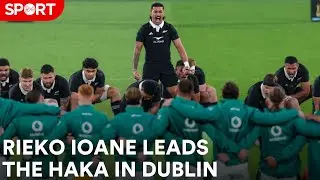 Rieko Ioane leads the Haka in Dublin!