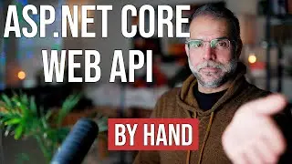 Asp.Net Core Web API By Hand