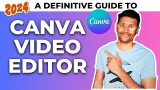 Canva Video Editor - Full Tutorial (2024)