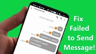 How to Fix Failed to Send Message in your Phone!