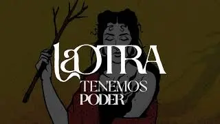 LA OTRA - Tenemos poder (Vuelve, 2024)