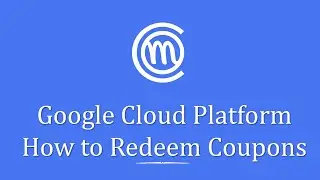 Google Cloud Platform How to Redeem Coupons