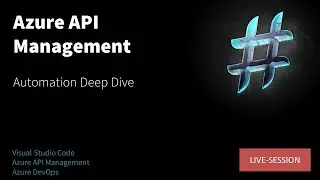 Azure API Management Automation Deep Dive