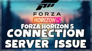 How to FIX Forza Horizon 5 Connection / Server Error Issue (2023)