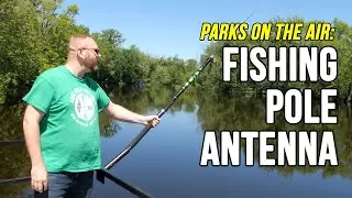 Ham Radio Fishing Pole Antenna: Catching Contacts on the Wolf River!