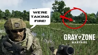 We're taking fire! - Gray Zone Warfare