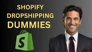 Shopify Dropshipping For Dummies